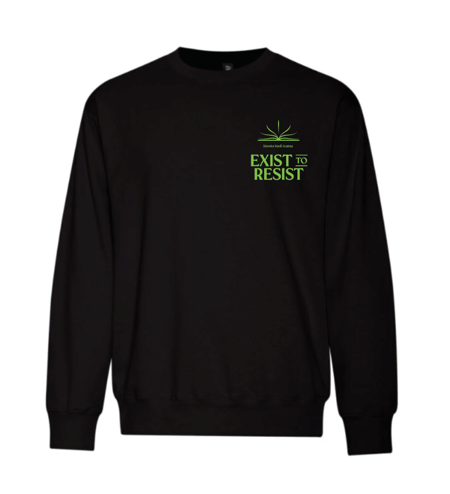 Exist to Resist Unisex Adult Crewneck - Mahmoud Darwish - Edmonton Islamic Academy
